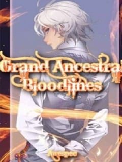 Grand Ancestral Bloodlines-Novel