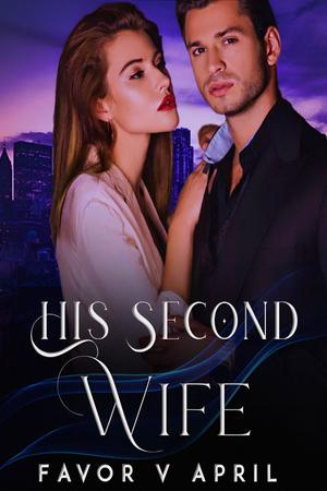 His Second Wife by Favor V April