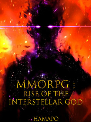 MMORPG : Rise of the Interstellar God-Novel