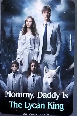 Mommy daddy is the lycan king by Glory Tina