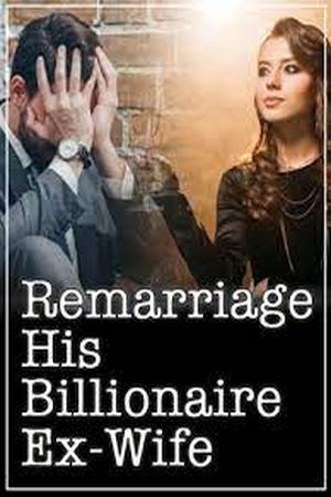 Remarriage His Billionaire Ex-Wife