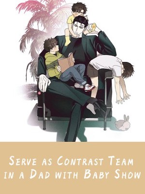 Serve as Contrast Team in a ‘Dad with Baby’ Show